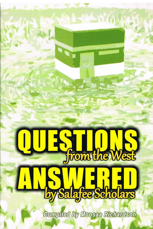 Questions from the West Answered by Salafee Scholars