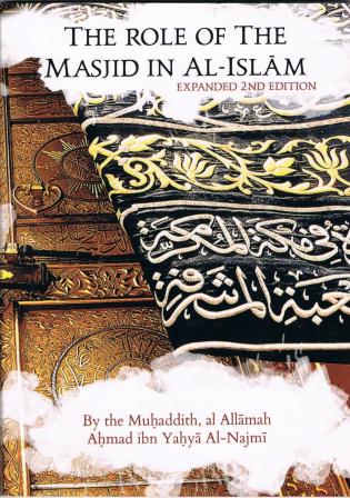 The Role Of The Masjid In Al-Islam Expanded 2nd Edition