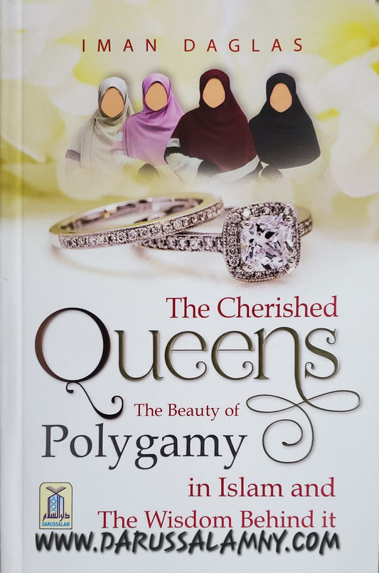 The Cherished Queens The Beauty of Polygamy in Islam and The Wisdom Behind it