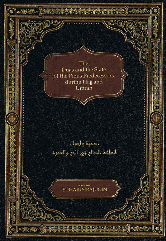 The Duas and the State of the Pious Predecessors during Hajj and Umrah