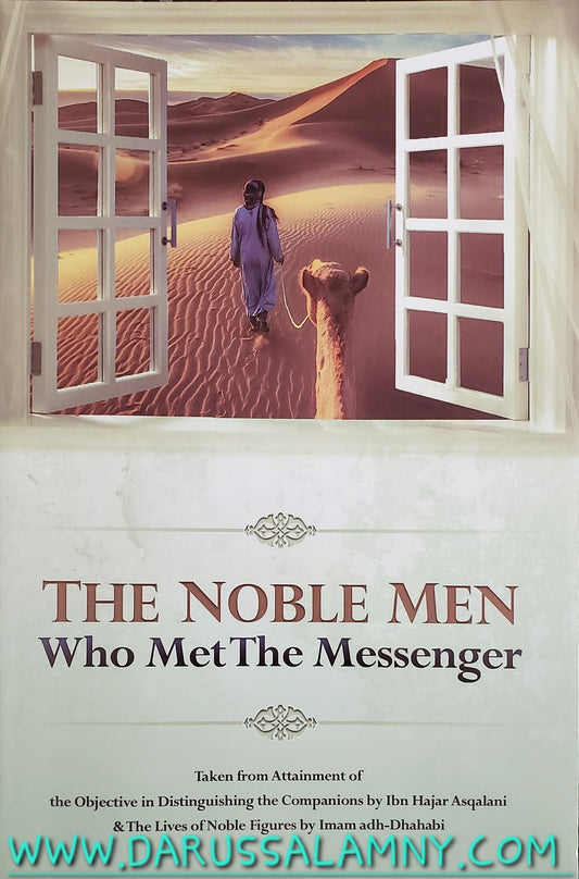 The Noble Men Who Met The Messenger (Taken from books by Ibn Hajar Asqalani & Imam adh-Dhahabi