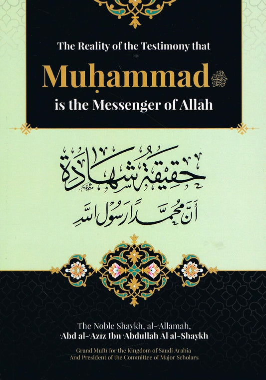 The Reality of the Testimony that Muhammad is the Messenger of Allah