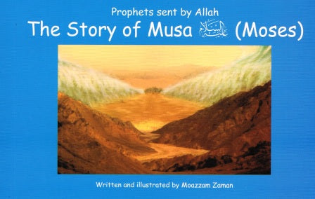 Prophets sent by Allah The story of Musa (moses)