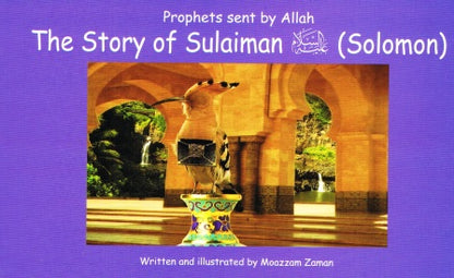 Prophets sent by Allah The story of Sulaiman (Solomon)