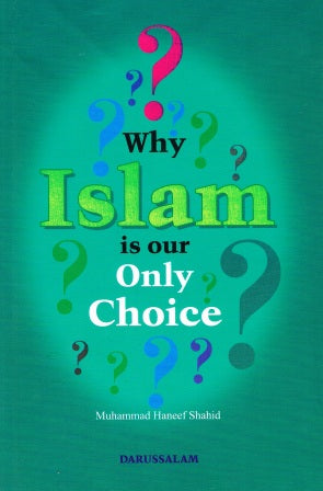 WHY ISLAM IS OUR ONLY CHOICE