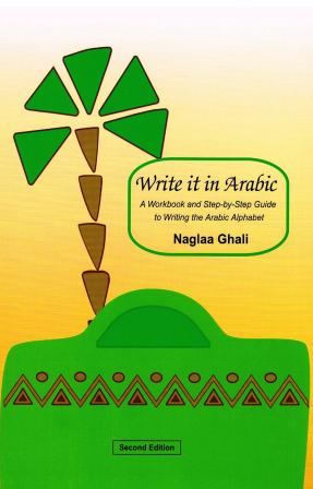 Write It In Arabic A Workbook and Step by Step Guide to Writing the Arabic Alphabet